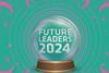 Crystal ball graphic with the words 'Future Leaders 2024' inside